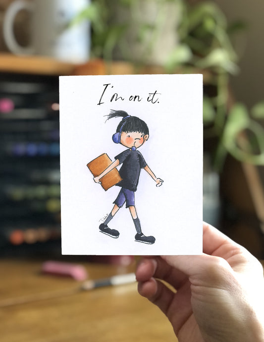 I'm On it (Card)