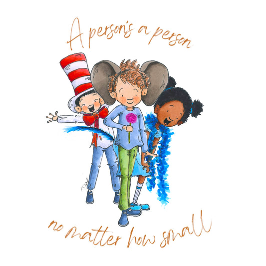 Illustration of three children with text 'A person is a person no matter how small' on a white background. A perfect theater gift for theater lovers.
