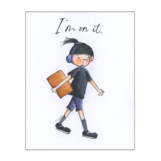 I'm On It (Little Print)