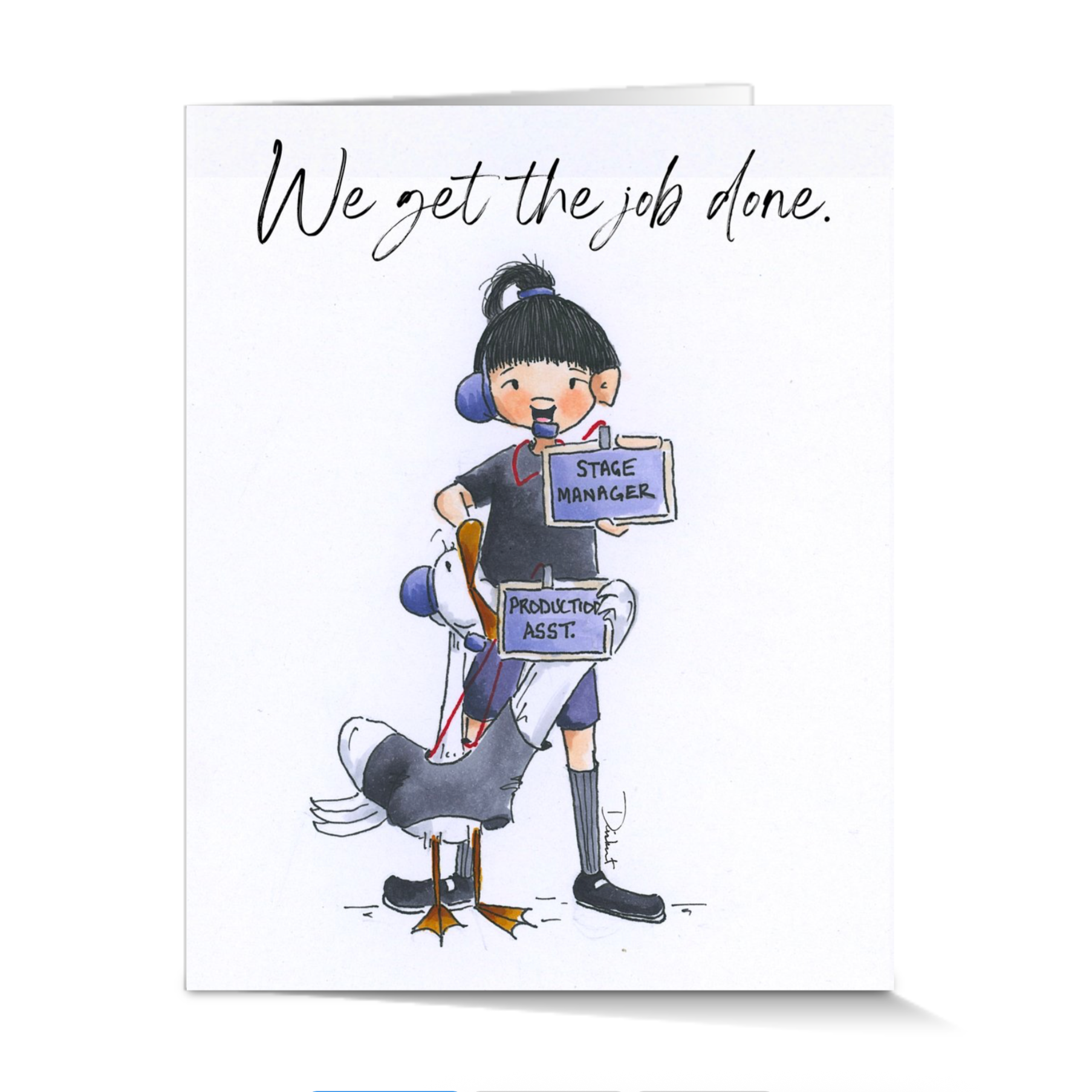 Sherry the Stage Manager and Sally her Production Assistant hold out their ID badges and the caption reads "We get the job done." A perfect theater gift for any theater lover.